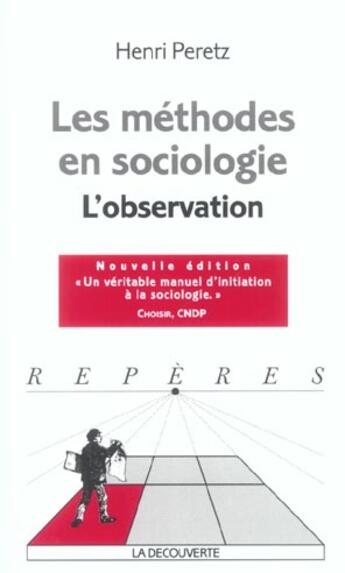 Couverture du livre « Les methodes en sociologie. l'observation » de Peretz Henri aux éditions La Decouverte