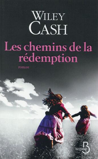 Couverture du livre « Les chemins de la rédemption » de Wiley Cash aux éditions Belfond