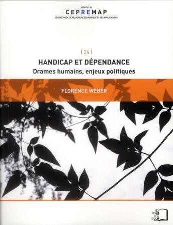 Couverture du livre « Handicap et dépendance ; les enjeux humains d'une réforme attendue » de Florence Weber aux éditions Rue D'ulm