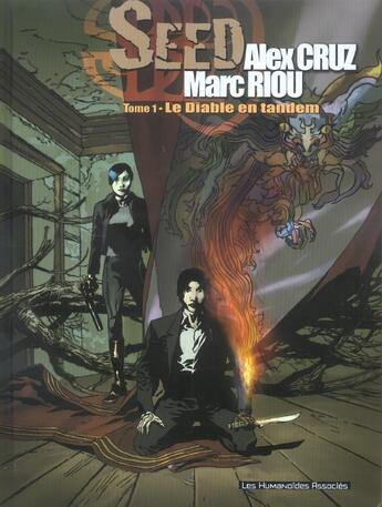 Couverture du livre « SEED T.1 ; LE DIABLE EN TANDEM » de Marc Riou et Alex Cruz aux éditions Humanoides Associes