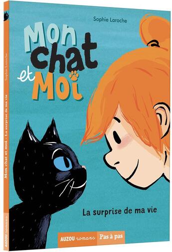 Couverture du livre « Mon chat et moi Tome 1 : la surprise de ma vie » de Sophie Laroche et Nicolas Treve aux éditions Auzou