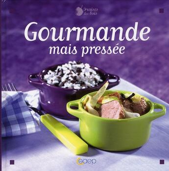 Couverture du livre « Gourmande mais pressée » de Martine Nameche aux éditions Saep