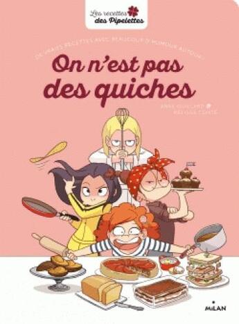 Couverture du livre « On n'est pas des quiches » de Anne Guillard et Melissa Conte Grimard aux éditions Milan