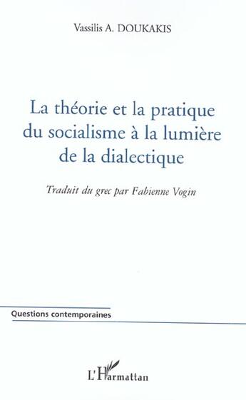 Couverture du livre « La theorie et la pratique du socialisme a la lumiere de la dialectique » de Vassilis Doukakis aux éditions L'harmattan