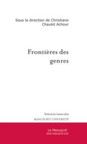 Couverture du livre « Frontières des genres » de Christiane Chaulet-Achour aux éditions Le Manuscrit