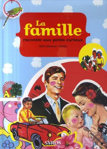 Couverture du livre « La famille racontée aux petits curieux » de Baussier/Natali aux éditions Syros