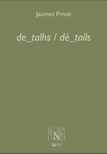 Couverture du livre « De_talhs / dé_tails » de Jaumes Privat aux éditions Eres