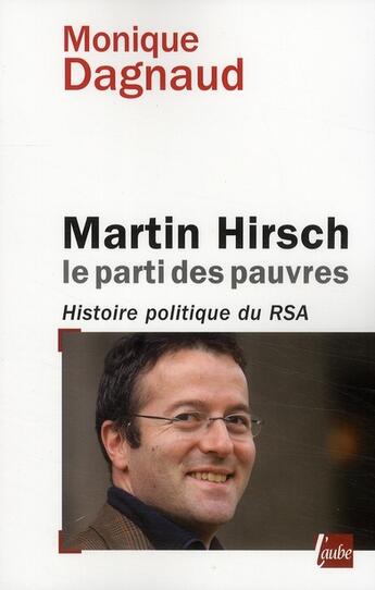 Couverture du livre « Martin Hirsch, briseur de pauvreté » de Monique Dagnaud aux éditions Editions De L'aube