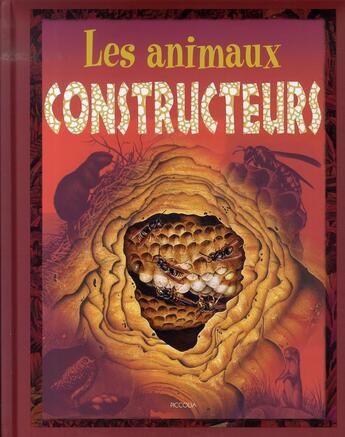 Couverture du livre « Les animaux constructeurs » de Piccolia aux éditions Piccolia