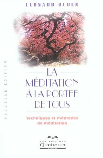 Couverture du livre « La Meditation A La Portee De Tous ; Techniques Et Methodes De Meditation » de Leonard Ruben aux éditions Quebecor