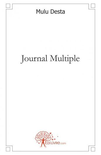 Couverture du livre « Journal multiple » de Desta Mulu aux éditions Edilivre