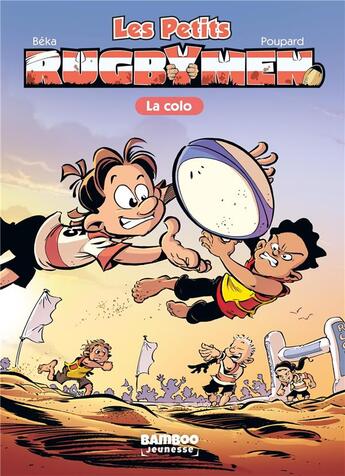 Couverture du livre « Les petits rugbymen Tome 5 : la colo » de Beka et Poupard aux éditions Bamboo