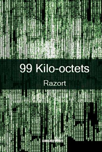 Couverture du livre « 99 kilos-octets » de Razort aux éditions Kirographaires