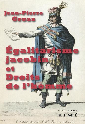 Couverture du livre « Égalitarisme jacobin et droits de l'homme (1793-1794) » de Jean-Pierre Gross aux éditions Kime