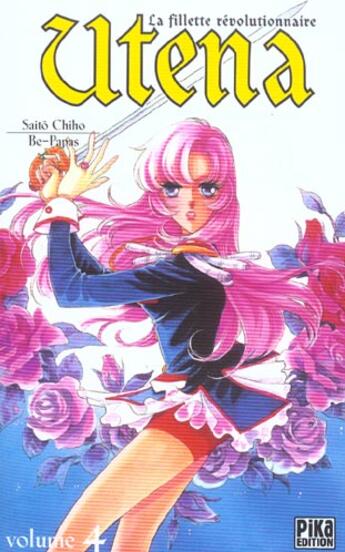 Couverture du livre « Utena, la fillette revolutionnaire t.4 » de Chiho Saito aux éditions Pika
