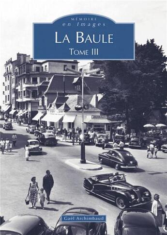 Couverture du livre « La Baule t.3 » de Gael Archimbaud aux éditions Editions Sutton