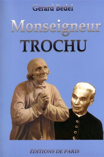 Couverture du livre « Monseigneur trochu » de Gerard Bedel aux éditions Editions De Paris