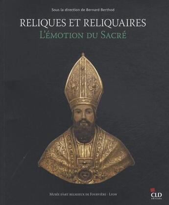 Couverture du livre « Reliques et reliquaires » de Musee D'Art Religieu aux éditions Cld