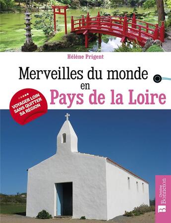 Couverture du livre « Merveilles du monde en pays de la Loire » de Helene Prigent aux éditions Bonneton