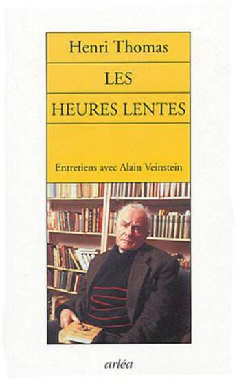 Couverture du livre « Les heures lentes » de Henri Thomas aux éditions Arlea