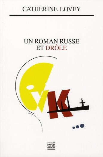 Couverture du livre « Un roman russe et drôle » de Catherine Lovey aux éditions Zoe