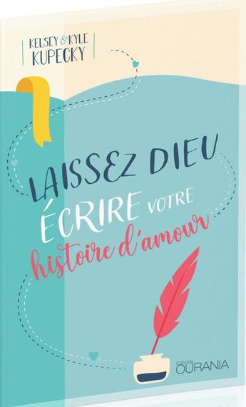 Couverture du livre « Laissez Dieu écrire votre histoire d'amour » de Chris Kyle et Kelsey Kupecky aux éditions Ourania