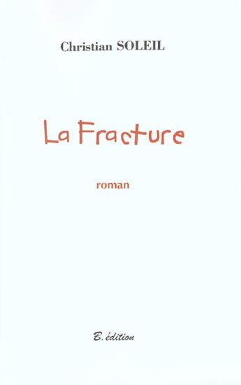 Couverture du livre « La Fracture » de Christian Soleil aux éditions Bucdom