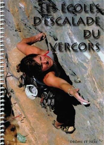 Couverture du livre « Les écoles d'escalade du Vercors ; 42 sites d'escalade sportive sur les départements de l'Isère et de la Drôme » de Dominique Duhaut aux éditions Promo Grimpe