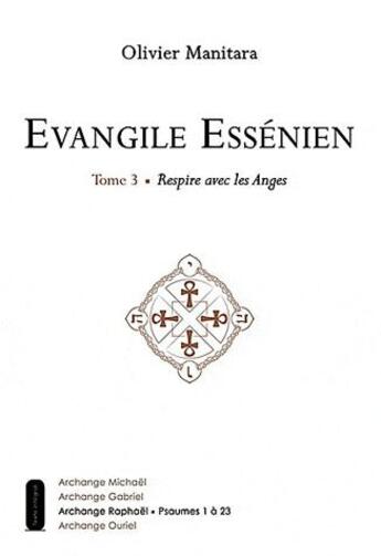 Couverture du livre « Evangile essénien t.3 ; respirer avec les anges » de Olivier Manitara aux éditions Ultima
