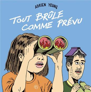 Couverture du livre « Tout brûle comme prévu Tome 1 » de Adrien Yeung aux éditions Meme Pas Mal