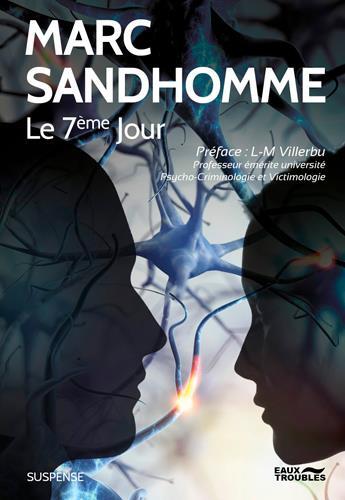 Couverture du livre « Le 7ème jour » de Marc Sandhomme aux éditions Eaux Troubles