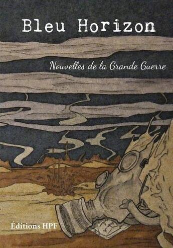 Couverture du livre « Bleu horizon ; nouvelles de la Grande Guerre » de  aux éditions Heros De Papier Froisse