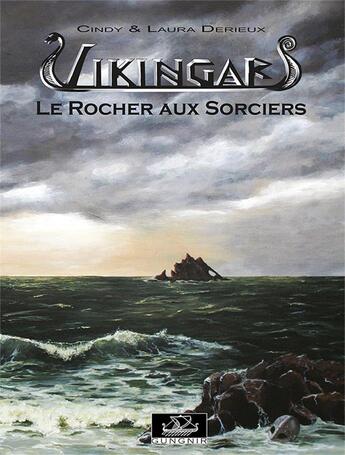 Couverture du livre « Vikingar T.2 ; le rocher aux sorciers » de Laura Derieux et Cindy Derieux aux éditions Gungnir