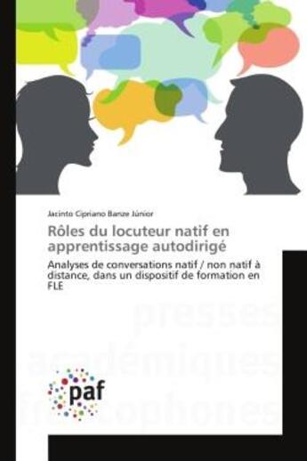 Couverture du livre « Roles du locuteur natif en apprentissage autodirige - analyses de conversations natif / non natif a » de Banze Junior J C. aux éditions Presses Academiques Francophones