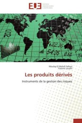 Couverture du livre « Les produits derives - instruments de la gestion des risques » de Falloul/Louahi aux éditions Editions Universitaires Europeennes