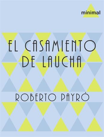 Couverture du livre « El casamiento de Laucha » de Roberto Payro aux éditions Epagine