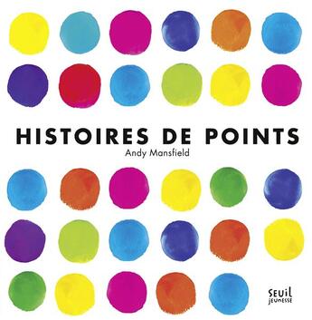 Couverture du livre « Histoires de points » de Andy Mansfield aux éditions Seuil Jeunesse