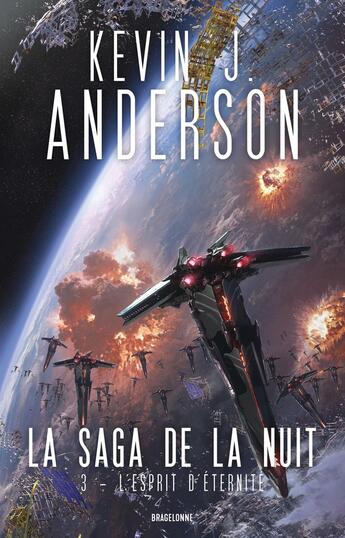 Couverture du livre « La saga de la nuit Tome 3 : L'esprit d'éternité » de Kevin J. Anderson aux éditions Bragelonne