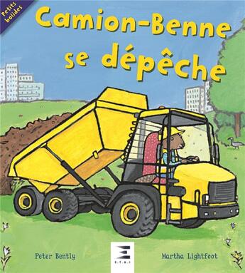 Couverture du livre « Camion-benne se dépêche » de Peter Bently et Martha Lightfoot aux éditions Etai