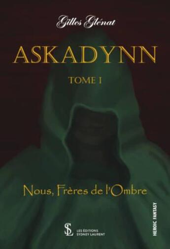 Couverture du livre « Askadynn -tome 1 - nous freres de l ombre » de Glenat Gilles aux éditions Sydney Laurent