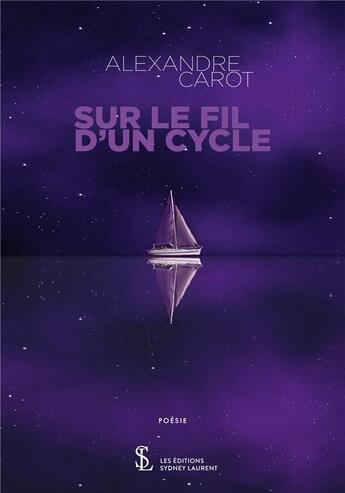 Couverture du livre « Sur le fil d un cycle » de Carot Alexandre aux éditions Sydney Laurent