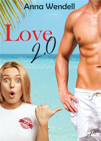 Couverture du livre « Love 2.0 » de Anna Wendell aux éditions Bookelis