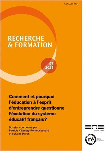 Couverture du livre « Recherche et formation, n° 97/2021 : Comment et pourquoi l'éducation à l'esprit d'entreprendre questionne l'évolution du système éducatif français ? » de Champy-Remoussenard/ aux éditions Ens Lyon