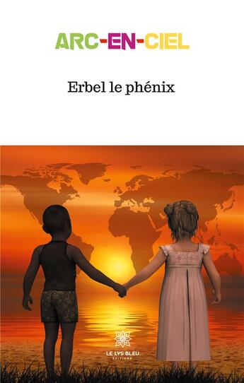 Couverture du livre « Arc-en-ciel » de Erbel Le Phenix aux éditions Le Lys Bleu