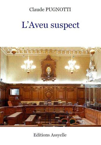 Couverture du livre « L'Aveu suspect » de Pugnotti Claude aux éditions Assyelle