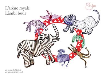 Couverture du livre « L'arène royale / lambi buur ; un conte du Sénégal en français et en wolof » de Mary-Des-Ailes aux éditions Dodo Vole