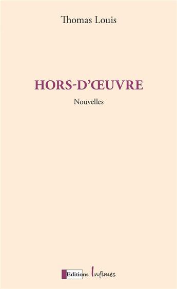 Couverture du livre « Hors-d'oeuvre » de Thomas Louis aux éditions Infimes