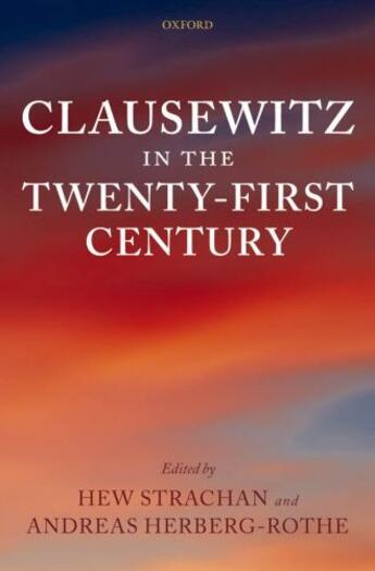 Couverture du livre « Clausewitz in the Twenty-First Century » de Hew Strachan aux éditions Oup Oxford