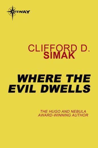 Couverture du livre « Where the Evil Dwells » de Clifford Donald Simak aux éditions Orion Digital