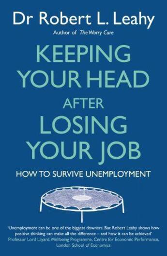 Couverture du livre « Keeping Your Head After Losing Your Job » de Leahy Robert L aux éditions Little Brown Book Group Digital